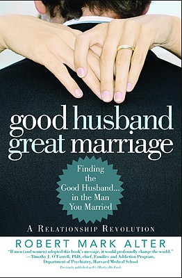 Coperta cărții 'Good Husband, Great Marriage: Finding the Good Husband...in the Man You Married - Jane Alter'
