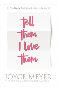 Coperta cărții 'Tell Them I Love Them: Receiving a Revelation of God's Love for You - Joyce Meyer'