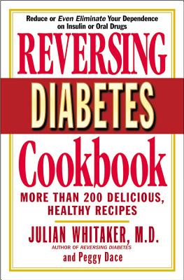 Coperta cărții 'Reversing Diabetes Cookbook: More Than 200 Delicious, Healthy Recipes - Julian Whitaker'
