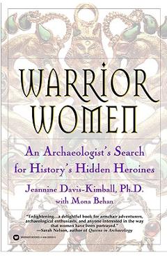 Coperta cărții 'Warrior Women: An Archaeologist's Search for History's Hidden Heroines - Jeannine Davis-kimball'