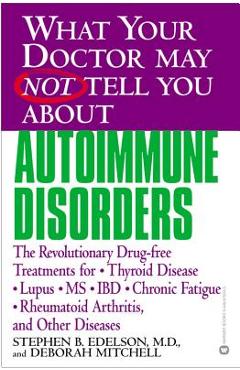 Coperta cărții 'What Your Doctor May Not Tell You about Autoimmune Disorders: The Revolutionary Drug-Free Treatments for Thyroid'