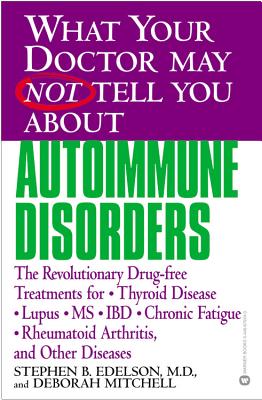 Coperta cărții 'What Your Doctor May Not Tell You about Autoimmune Disorders: The Revolutionary Drug-Free Treatments for Thyroid'