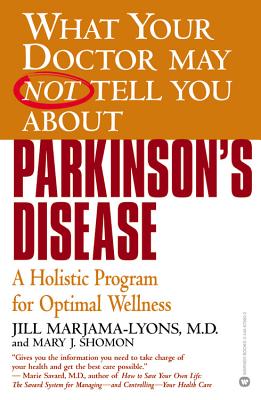 Parkinson's Disease: A Holistic Program for Optimal Wellness - Jill Marjama-lyons