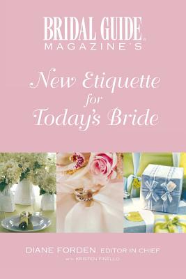 Bridal Guide Magazine's New Etiquette for Today's Bride - Diane Forden