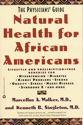 Natural Health for African Americans: The Physicians' Guide - Marcellus A. Walker