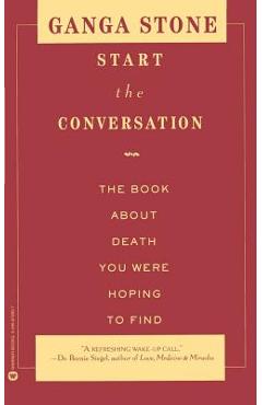 Poza produsului Start the Conversation: The Book about Death You Were Hoping to Find - Ganga Stone