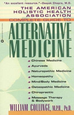 Amer Holistic Health Assoc Compl Gde to Alternative Medicine - William J. Collinge