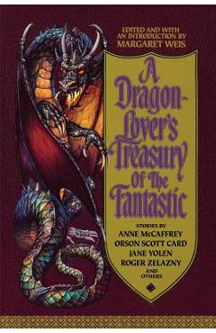 Coperta cărții 'A Dragon-Lover's Treasury of the Fantastic - Margaret Weis'