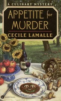 Appetite for Murder: A Culinary Mystery - Cecile Lamalle