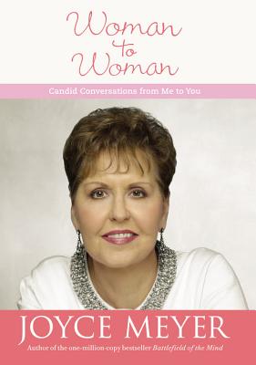 Coperta cărții 'Woman to Woman: Candid Conversations from Me to You - Joyce Meyer'