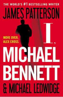 Coperta cărții 'I, Michael Bennett - James Patterson'