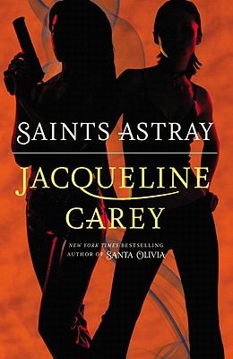 Saints Astray - Jacqueline Carey
