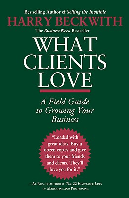 What Clients Love - Harry Beckwith