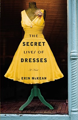 The Secret Lives of Dresses - Erin Mckean