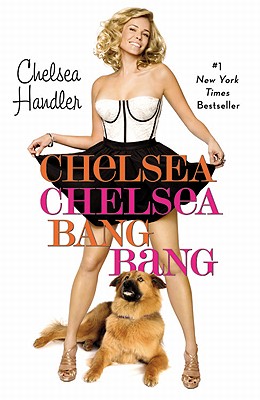 Chelsea Chelsea Bang Bang - Chelsea Handler