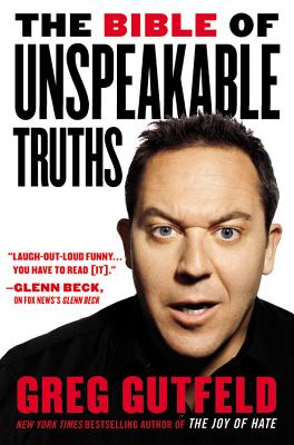 The Bible of Unspeakable Truths - Greg Gutfeld