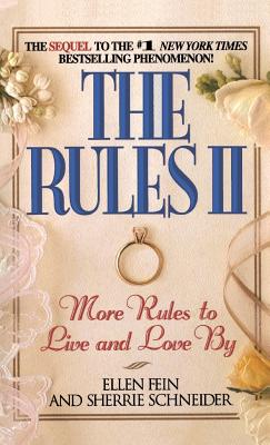 The Rules(tm) II: More Rules to Live and Love by - Ellen Fein