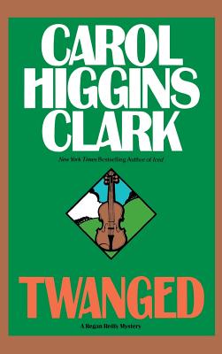 Twanged - Carol Higgins Clark