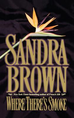 Where There's Smoke - Sandra Brown