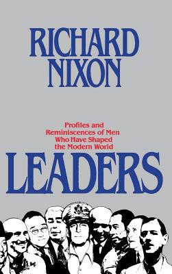 Coperta cărții 'Leaders: Profiles and Reminiscences of Men Who Have Shaped the Modern World - Richard Milhous Nixon'