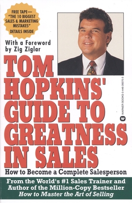 Tom Hopkins Guide to Greatness in Sales: How to Become a Complete Salesperson - Tom Hopkins