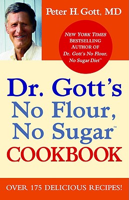 Coperta cărții 'Dr. Gott's No Flour, No Sugar(TM) Cookbook - Gott'