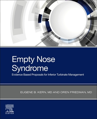 Empty Nose Syndrome: Evidence Based Proposals for Inferior Turbinate Management - Eugene Barton Kern
