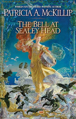 The Bell at Sealey Head - Patricia A. Mckillip