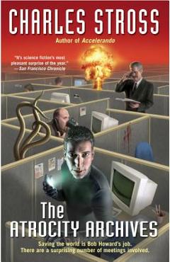 Coperta cărții 'The Atrocity Archives - Charles Stross'