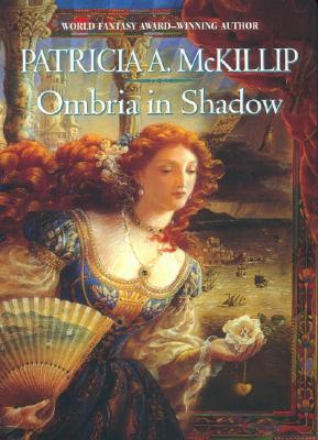 Ombria in Shadow - Patricia A. Mckillip