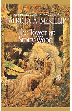 Coperta cărții 'The Tower at Stony Wood - Patricia A. Mckillip'