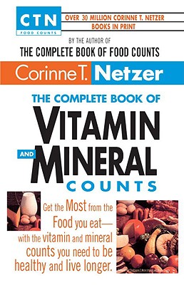 Complete Vitamin and Mineral Counts - Corinne T. Netzer