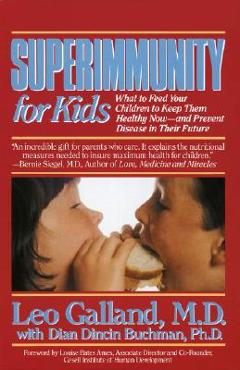 Coperta cărții 'Superimmunity for Kids: What to Feed Your Children to Keep Them Healthy Now, and Prevent Disease in Their Future - Leo'