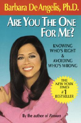 Are You the One for Me?: Knowing Who's Right and Avoiding Who's Wrong - Barbara De Angelis