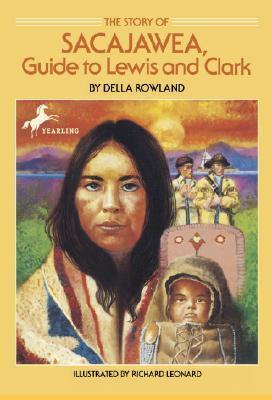 The Story of Sacajawea: Guide to Lewis and Clark - Della Rowland