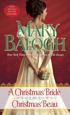 A Christmas Bride/Christmas Beau: Two Novels in One Volume - Mary Balogh