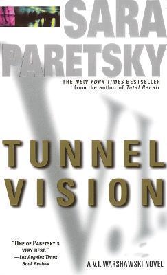 Tunnel Vision: A V. I. Warshawski Novel - Sara Paretsky