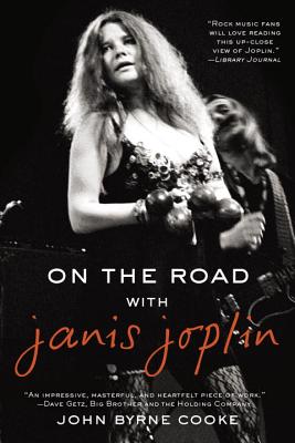 On the Road with Janis Joplin - John Byrne Cooke