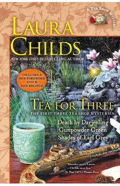 Tea for Three: The First Three Tea Shop Mysteries - Laura Childs