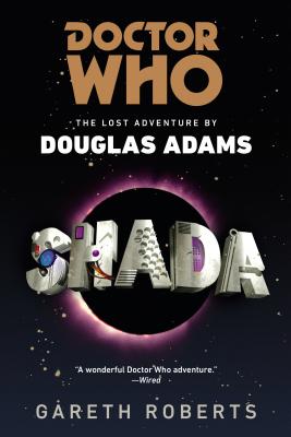 Doctor Who: Shada: The Lost Adventures by Douglas Adams - Gareth Roberts