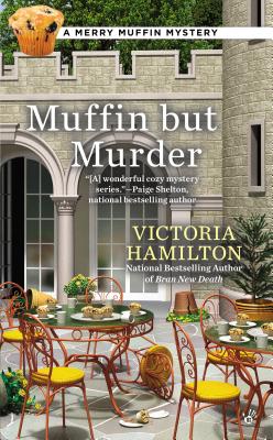 Muffin But Murder - Victoria Hamilton