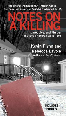 Notes on a Killing: Love, Lies, and Murder in a Small New Hampshire Town - Kevin Flynn