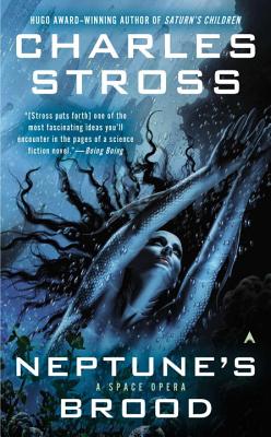 Neptune's Brood: A Space Opera - Charles Stross