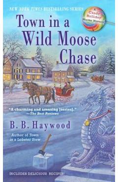 Coperta cărții 'Town in a Wild Moose Chase: A Candy Holliday Murder Mystery - B. B. Haywood'