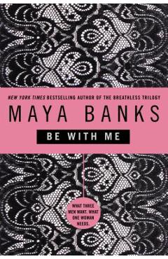 Coperta cărții 'Be with Me - Maya Banks'