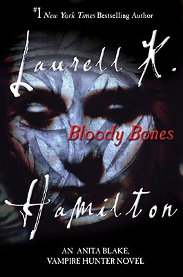 Bloody Bones: An Anita Blake, Vampire Hunter Novel - Laurell K. Hamilton