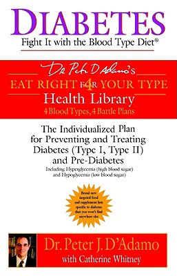 Diabetes: Fight It with the Blood Type Diet - Peter J. D'adamo