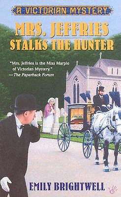 Mrs. Jeffries Stalks the Hunter - Emily Brightwell