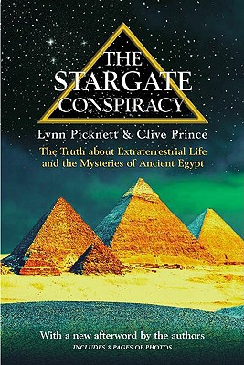The Stargate Conspiracy: The Truth about Extraterrestrial Life and the Mysteries of Ancient Egypt - Lynn Picknett