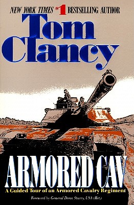 Armored Cav: A Guided Tour of an Armored Cavalry Regiment - Tom Clancy